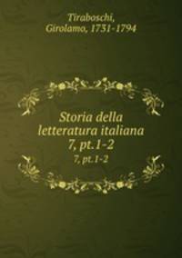 Storia della letteratura italiana. 7, pt.1-2
