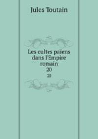 Les cultes paens dans l`Empire romain. 20