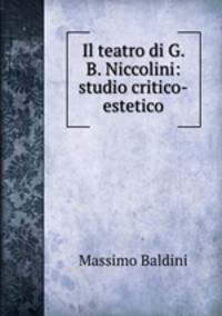 Il teatro di G. B. Niccolini: studio critico-estetico