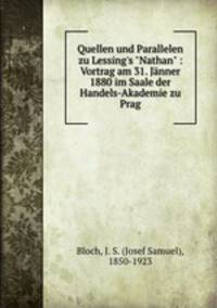 Quellen und Parallelen zu Lessing`s "Nathan" : Vortrag am 31. Jnner 1880 im Saale der Handels-Akademie zu Prag