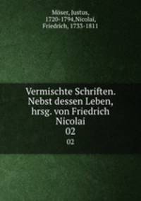 Vermischte Schriften. Nebst dessen Leben, hrsg. von Friedrich Nicolai. 02