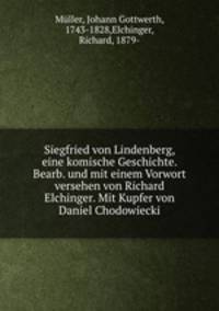 Siegfried von Lindenberg, eine komische Geschichte. Bearb. und mit einem Vorwort versehen von Richard Elchinger. Mit Kupfer von Daniel Chodowiecki