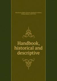Handbook, historical and descriptive