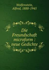 Die Freundschaft microform : neue Gedichte