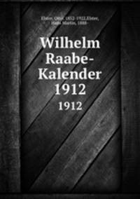 Wilhelm Raabe-Kalender. 1912