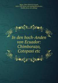 In den hoch-Anden von Ecuador: Chimborazo, Cotopaxi etc