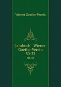Jahrbuch - Wiener Goethe-Verein. 30-32