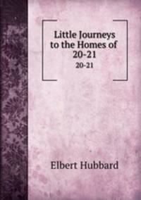 Little Journeys to the Homes of .. 20-21