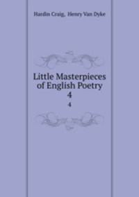 Little Masterpieces of English Poetry. 4