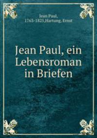 Jean Paul, ein Lebensroman in Briefen