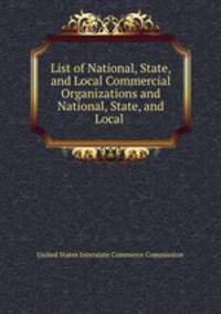 List of National, State, and Local Commercial Organizations and National, State, and Local .