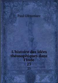 L`histoire des ides thosophiques dans l`Inde. 23