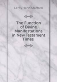 The Function of Divine Manifestations in New Testament Times .
