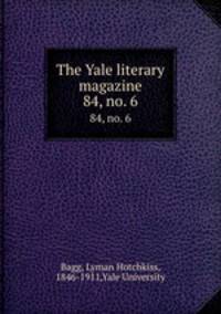 The Yale literary magazine. 84, no. 6