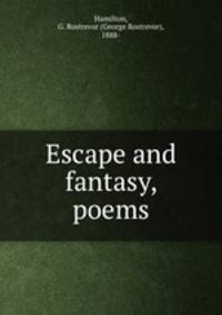 Escape and fantasy, poems