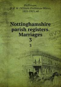 Nottinghamshire parish registers. Marriages. 3