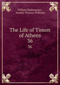 The Life of Timon of Athens. 36