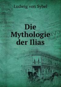 Die Mythologie der Ilias