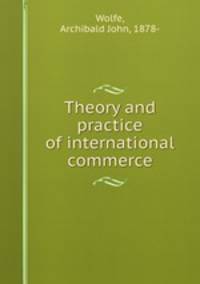 Theory and practice of international commerce
