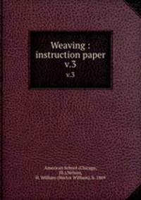 Weaving : instruction paper. v.3