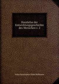 Handatlas der Entwicklungsgeschichte des Menschen v. 2