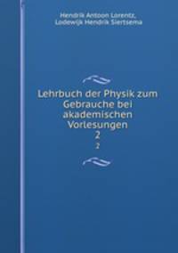 Lehrbuch der Physik zum Gebrauche bei akademischen Vorlesungen. 2