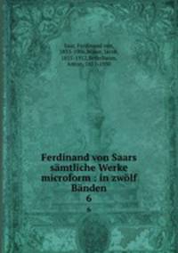 Ferdinand von Saars samtliche Werke microform : in zwolf Banden