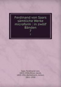 Ferdinand von Saars samtliche Werke microform : in zwolf Banden