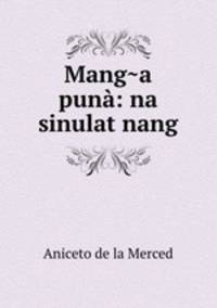 Mang?a puna: na sinulat nang