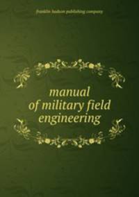 manual of military field engineering