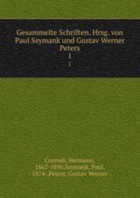 Gesammelte Schriften. Hrsg. von Paul Ssymank und Gustav Werner Peters. 1