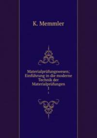 Materialprufungswesen; Einfuhrung in die moderne Technik der Materialprufungen