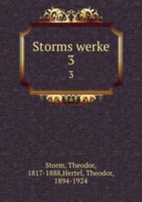 Storms werke. 3