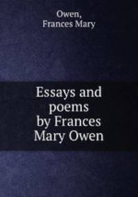 Essays and poems by Frances Mary Owen