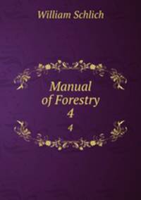 Manual of Forestry. 4