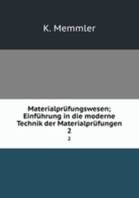 Materialprufungswesen; Einfuhrung in die moderne Technik der Materialprufungen