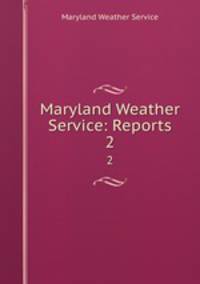 Maryland Weather Service: Reports. 2
