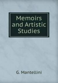 Memoirs and Artistic Studies
