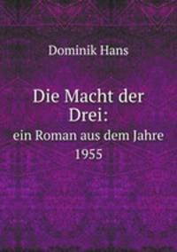 Die Macht der Drei:. ein Roman aus dem Jahre 1955