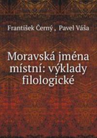 Moravska jmena mistni: vyklady filologicke