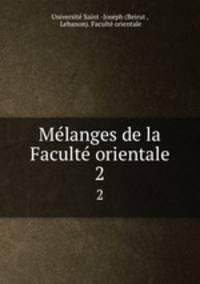 Mlanges de la Facult orientale. 2