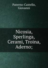 Nicosia, Sperlinga, Cerami, Troina, Aderno;