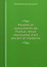 Musees et monuments de France: revue mensuelle d