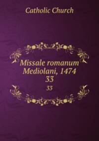 Missale romanum Mediolani, 1474. 33