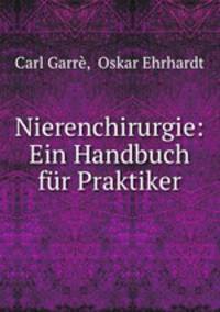 Nierenchirurgie: Ein Handbuch fur Praktiker