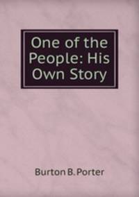 One of the People: His Own Story