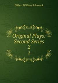 Original Plays: Second Series. 2