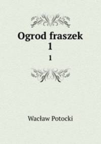 Ogrod fraszek. 1