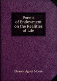 Poems of Endowment on the Realities of Life