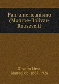 Pan-americanismo (Monroe-Bolivar-Roosevelt)